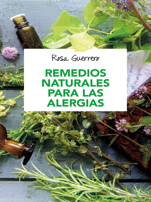 Title details for Remedios naturales para las alergias by Rosa Guerrero - Available